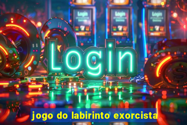 jogo do labirinto exorcista